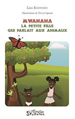 Télécharger le livre :  Mwanana : la petite fille qui parlait aux animaux