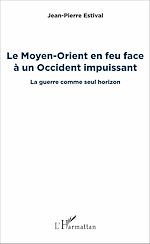 Télécharger le livre :  Le Moyen-Orient en feu face à un Occident impuissant