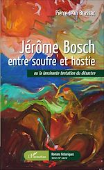 Télécharger le livre :  Jérôme Bosch entre soufre et hostie
