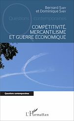 Télécharger le livre :  Compétitivité, mercantilisme et guerre économique