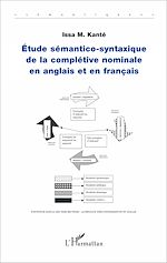 Télécharger le livre :  Etude sémantico-syntaxique de la complétive nominale en anglais et en français