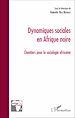 Télécharger le livre :  Dynamiques sociales en Afrique noire