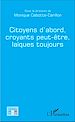 Télécharger le livre :  Citoyens d'abord, croyants peut-être, laïques toujours