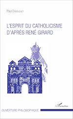 Download this eBook L'esprit du catholicisme d'après René Girard