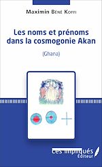 Télécharger le livre :  Les noms et prénoms dans la cosmogonie Akan (Ghana)