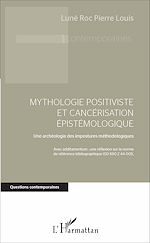 Télécharger le livre :  Mythologie positiviste et cancérisation épistémologique