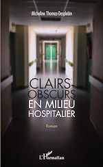 Télécharger le livre :  Clairs-obscurs en milieu hospitalier