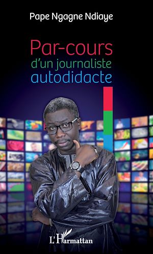 Téléchargez le livre :  PAR COURS D'UN JOURNALISTE AUTODIDACTE