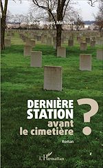Télécharger le livre :  Dernière station avant le cimetière ?