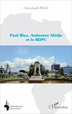Télécharger le livre :  Paul Biya, Aminatou Ahidjo et le RDPC