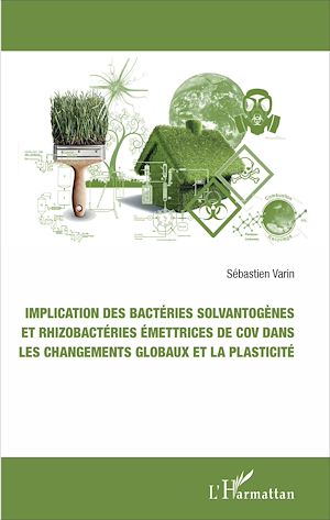 Téléchargez le livre :  Implication des bactéries solvantogènes et rhizobactéries émettrices de cov dans les changements globaux et la plasticité