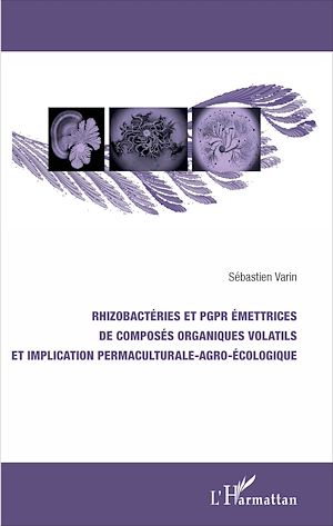 Téléchargez le livre :  Rhizobactéries et PGPR émettrices de composés organiques volatils et implication permaculturale-agro-écologique