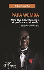 Télécharger le livre :  Papa Wemba icône de la musique africaine, de génération en génération