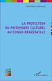 Télécharger le livre :  La protection du patrimoine culturel au Congo-Brazzaville