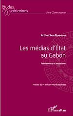 Télécharger le livre :  Médias d'Etat au Gabon (Les)