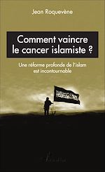 Télécharger le livre :  Comment vaincre le cancer islamiste ?