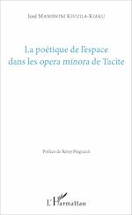 Télécharger le livre :  La poétique de l'espace dans les <em>opera minora</em> de Tacite