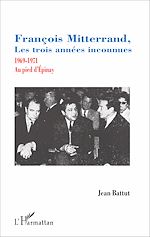 Télécharger le livre :  François Mitterrand, les trois années inconnues