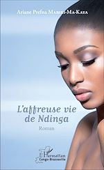 Télécharger le livre :  Affreuse vie de Ndinga (L')