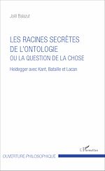 Download this eBook Les racines secrètes de l'ontologie ou la question de la chose
