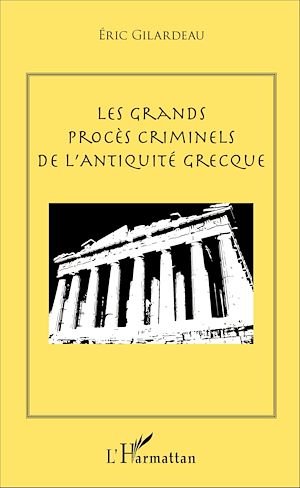 Téléchargez le livre :  Les grands procès criminels de l'antiquité grecque