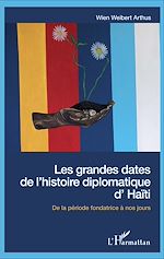Télécharger le livre :  Les grandes dates de l'histoire diplomatique d'Haïti