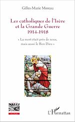 Download this eBook Les catholiques de l'Isère et la Grande Guerre 1914-1918