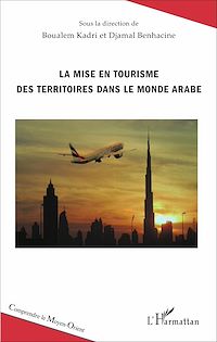 Télécharger le livre :  La mise en tourisme des territoires dans le monde arabe