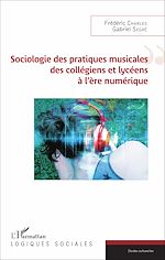 Télécharger le livre :  Sociologie des pratiques musicales des collègiens et lycéens à l'ère numérique
