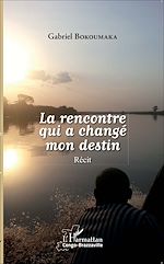 Télécharger le livre :  La rencontre qui a changé mon destin