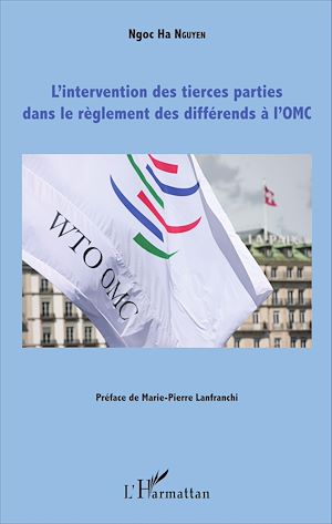 Téléchargez le livre :  L'intervention des tierces parties dans le règlement des différends à l'OMC