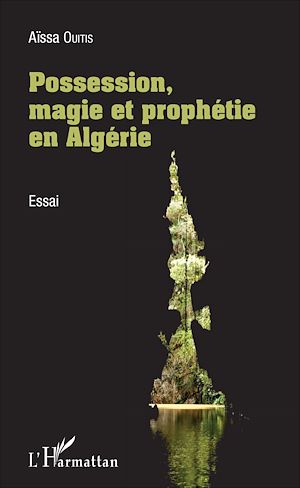 Téléchargez le livre :  Possession, magie et prophétie en Algérie