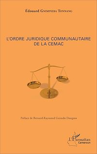 Télécharger le livre :  L'ordre juridique communautaire de la CEMAC
