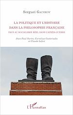 Download this eBook La politique et l'histoire dans la philosophie française face au socialisme réel dans l'après-guerre