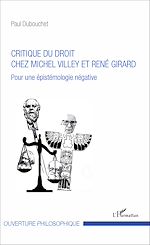 Download this eBook Critique du droit chez Michel Villey et René Girard