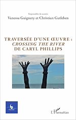 Télécharger le livre :  Traversée d'une oeuvre : <em>Crossing the river</em> de Caryl Phillips