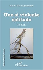 Télécharger le livre :  Une si violente solitude