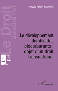 Télécharger le livre :  Développement durable des biocarburants : objet d'un droit transnational