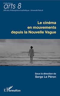 Télécharger le livre :  Le cinéma en mouvements depuis la Nouvelle Vague