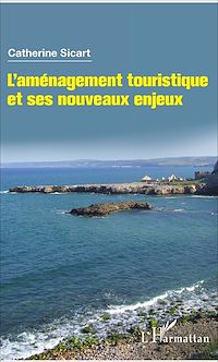 Télécharger le livre :  L'aménagement touristique et ses nouveaux enjeux