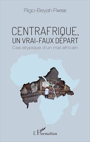 Téléchargez le livre :  Centrafrique, un vrai-faux départ