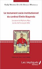 Télécharger le livre :  Le testament socio-institutionnel du cardinal Émile Biayenda
