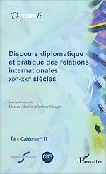 Télécharger le livre :  Discours diplomatique et pratique des relations internationales, XIXe - XXIe siècles