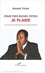 Télécharger le livre :  Pour Yves Michel Fotso, je plaide