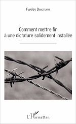 Télécharger le livre :  Comment mettre fin à une dictature solidement installée