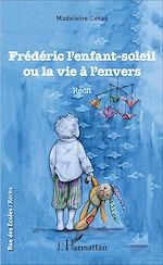 Télécharger le livre :  Frédéric l'enfant-soleil ou la vie à l'envers