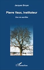 Télécharger le livre :  Pierre Vaux, instituteur
