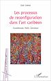 Télécharger le livre :  Les processus de reconfiguration dans l'art caribéen