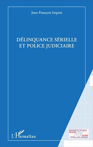 Téléchargez le livre :  Délinquance sérielle et police judiciaire