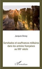 Télécharger le livre :  Servitudes et souffrances militaires dans les armées françaises au XXIè siècle
